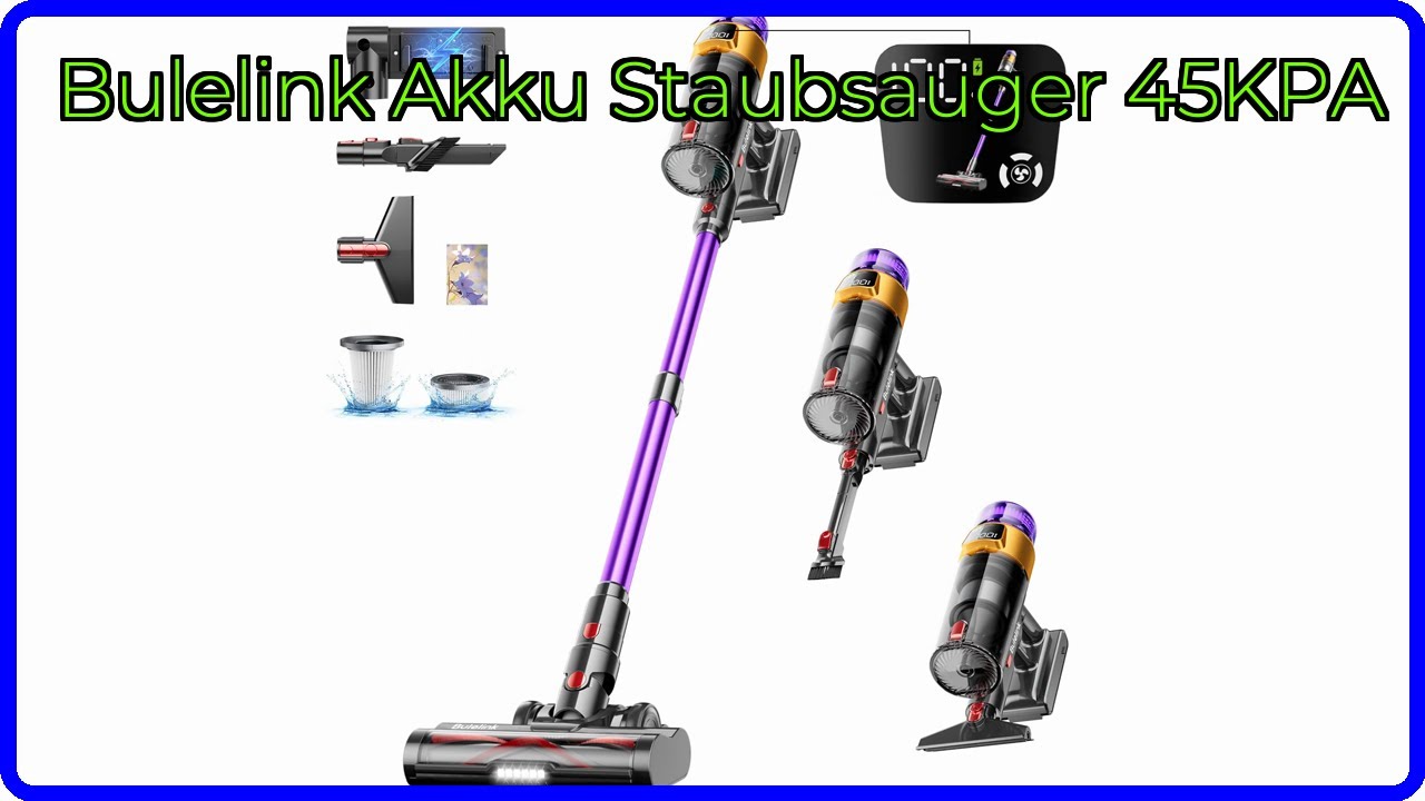 BEWERTUNG (2025): Bulelink Akku Staubsauger 45KPA. WESENTLICHE Einzelheiten