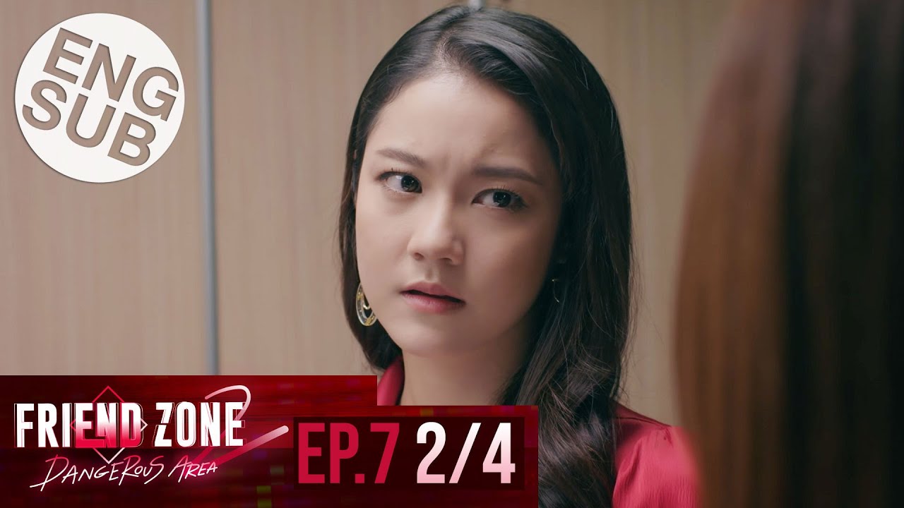 [Eng Sub] Friend Zone 2 Dangerous Area | EP.7 [2/4]