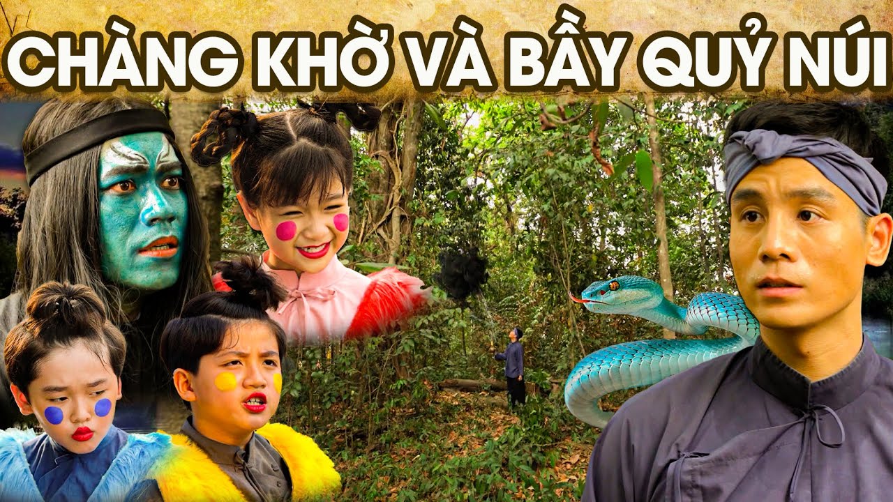 CHÀNG KHỜ VÀ BẦY QUỶ NÚI | CỔ TÍCH VIỆT NAM MỚI NHẤT 2024 | PHIM CỔ TÍCH HAY 2024 | GHIỀN CỔ TÍCH