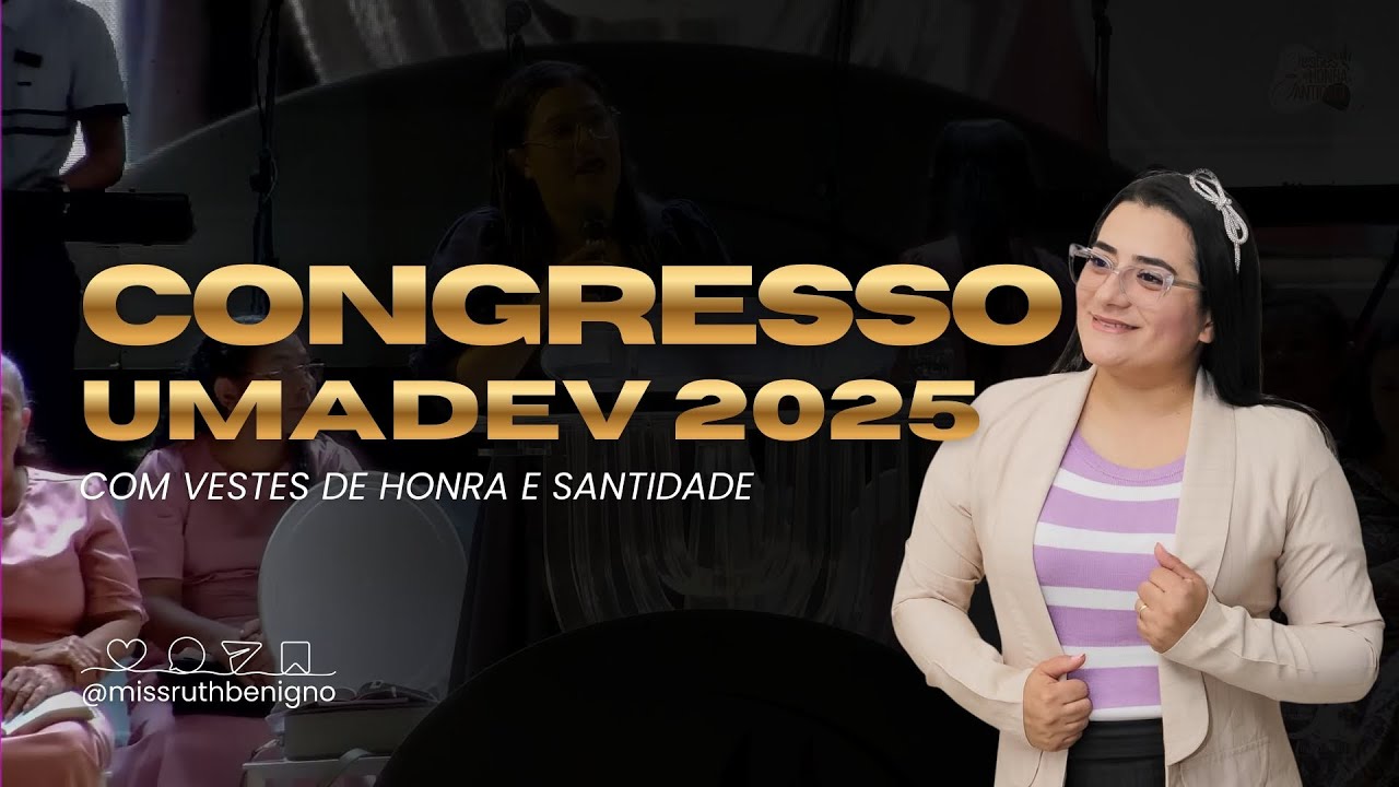 Congresso UMADEV 2025 | Com Vestes de Honra e Santidade #teologia #apologética #pregação