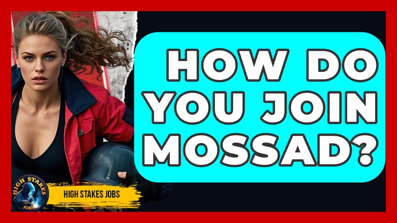 How Do You Join Mossad? - High Stakes Jobs
