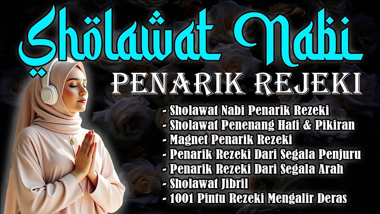 SHOLAWAT JIBRIL PNARIK REZEKI, SALAWAT NABI MERDU PENENANG HATI DAN PENYEJUK JIWA, NABI MUHAMMAD SAW