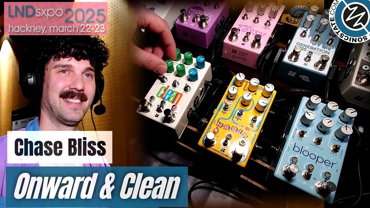 Chase Bliss - Демонстрации Onward и Clean - LSPXPO 2025