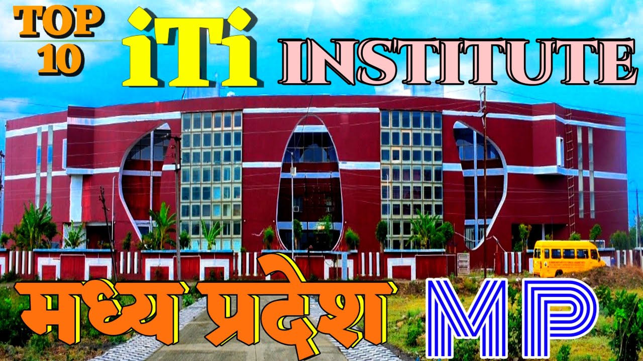 Top Ten ITI institute in MP. Best ITI institute in Madhya Pradesh. ITI Institute in MP. Top ITI MP.