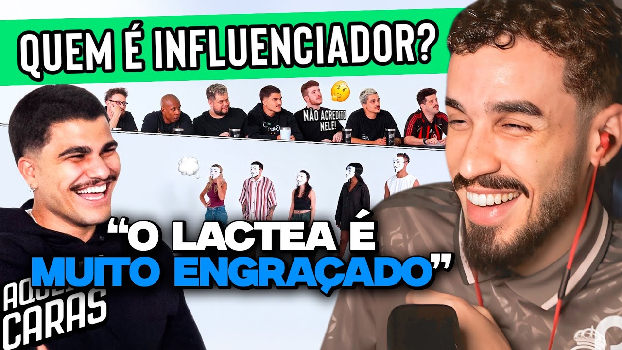QUEM É INFLUENCIADOR? FT. LACTEAA | REACT AQUELES CARAS