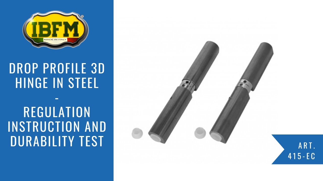 I.B.F.M.|Art. 415/EC|Drop profile 3D hinge in steel|Regulation instruction and durability test