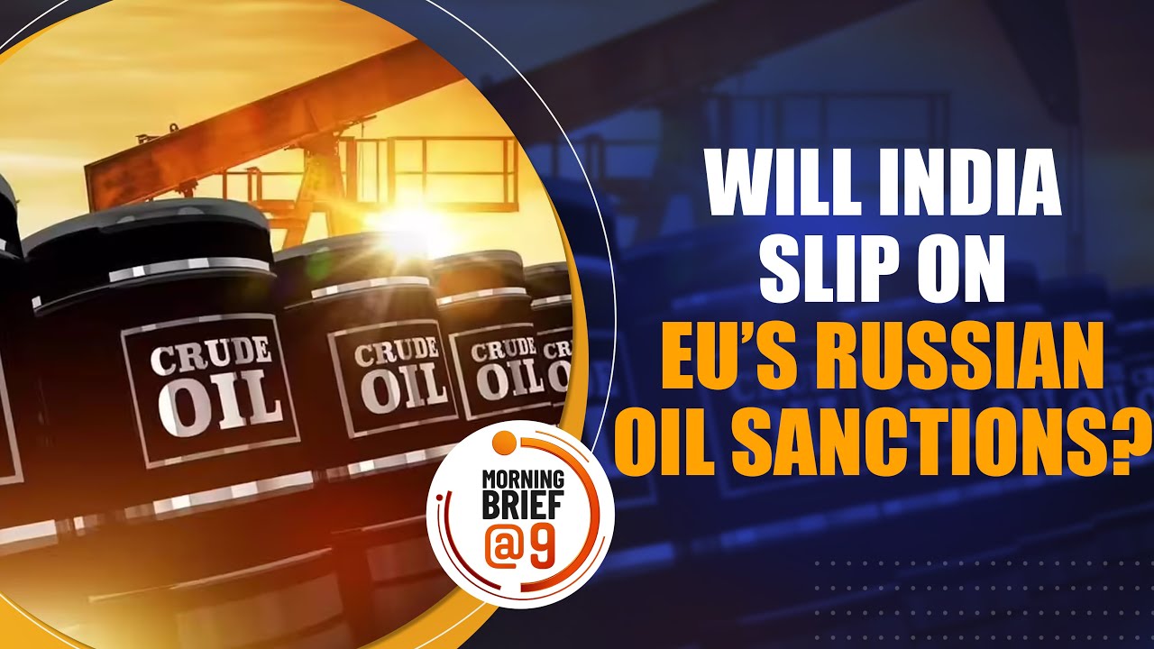 EU Sanctions on Russian Oil May Hit India&rsquo;s $15B Fuel Trade | Rosneft, Nayara Energy, RIL Stock News