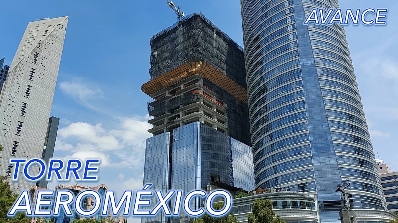 Así se ve la Futura TORRE AEROMÉXICO en cdmx - Corporativo Reforma 445