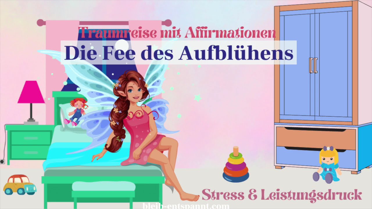 Traumreise für Kinder zum Einschlafen - Affirmationen - Stress, Sorgen & Leistungsdruck bei Kindern