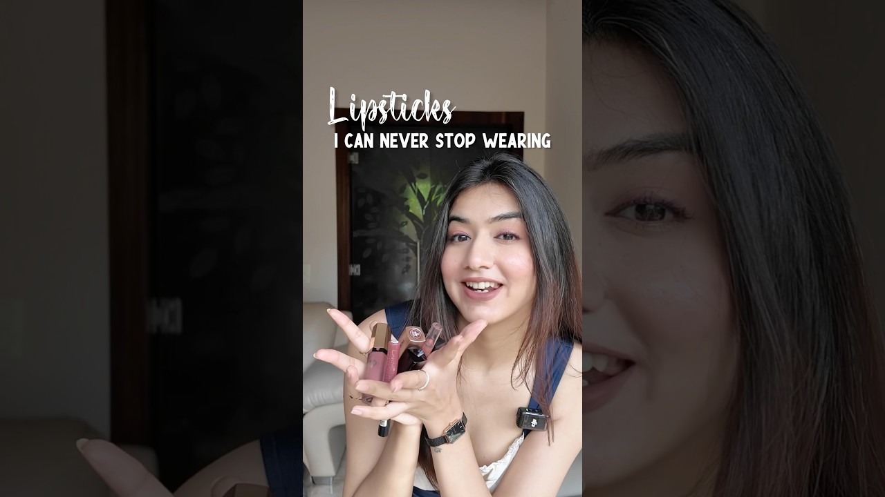 Lipsticks I cannot stop wearing 💄