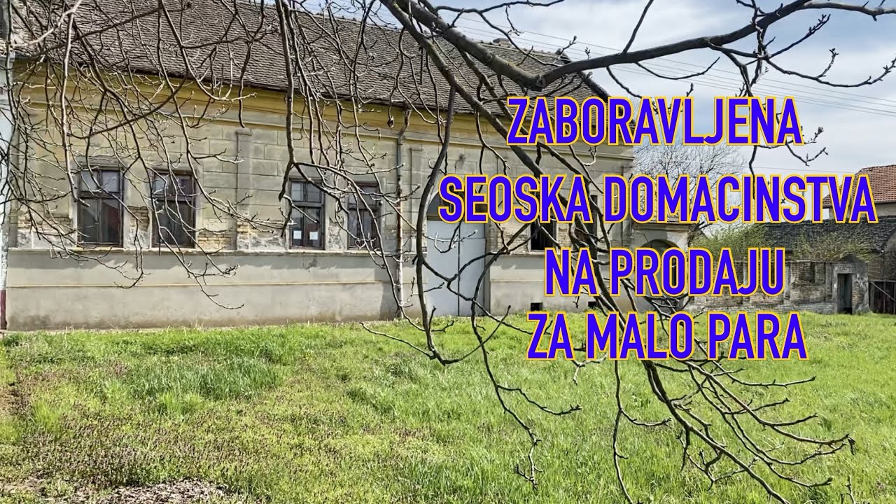 Zaboravljena seoska domaćinstva na prodaju za malo para