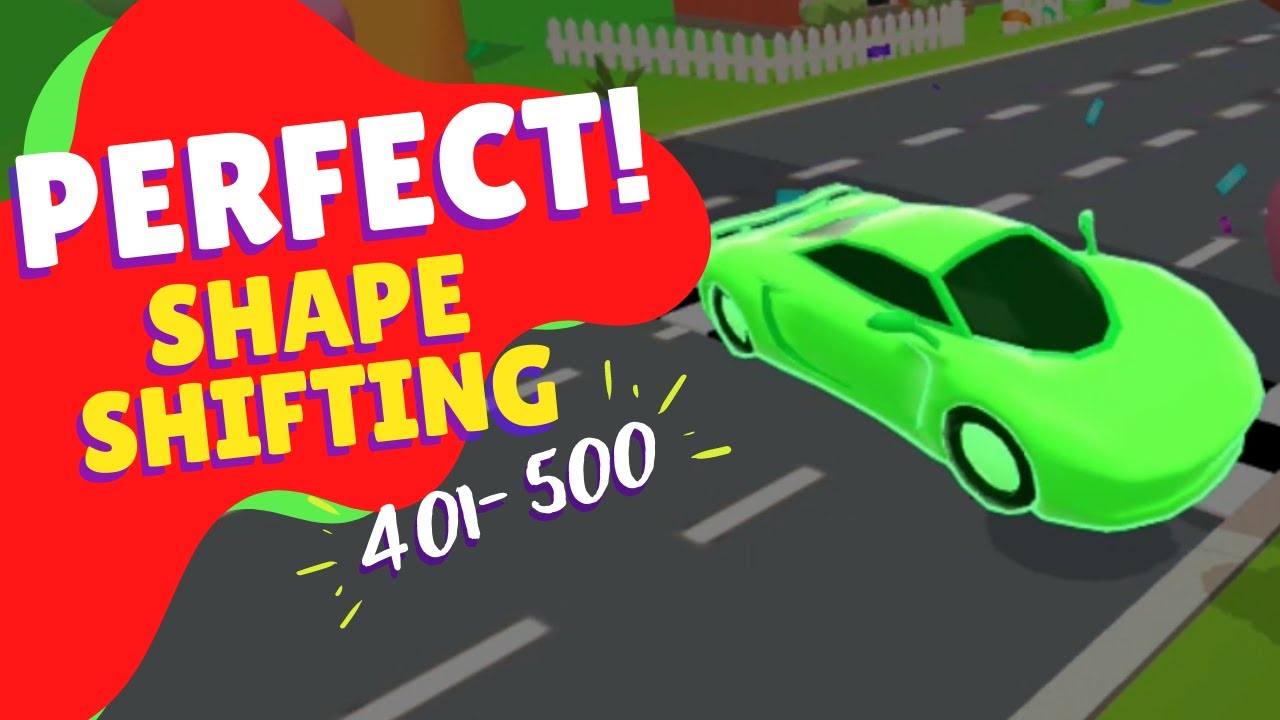 PERFECT! Shape Shifting All Levels Gameplay Walkthrough (401-500)