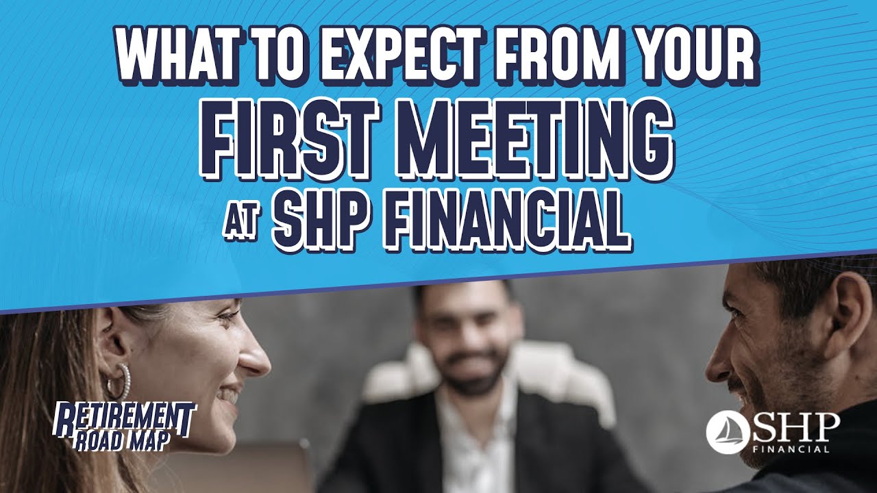 What to Expect from Your First Meeting at SHP Financial