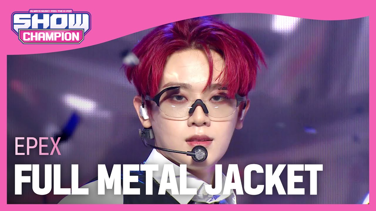 이펙스(EPEX) - FULL METAL JACKET l Show Champion l EP.497 l 231025