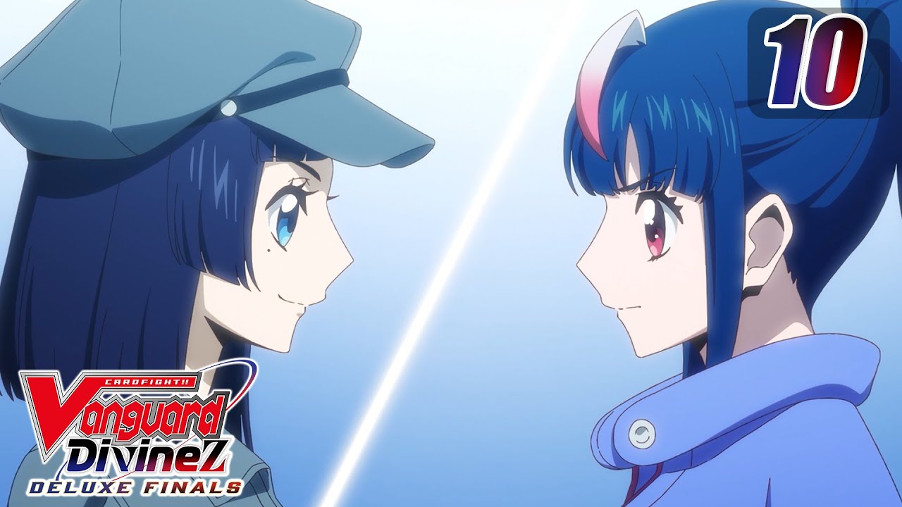 [Subbed][Episode 10] CARDFIGHT!! VANGUARD Divinez DELUXE Finals - The Chosen Path