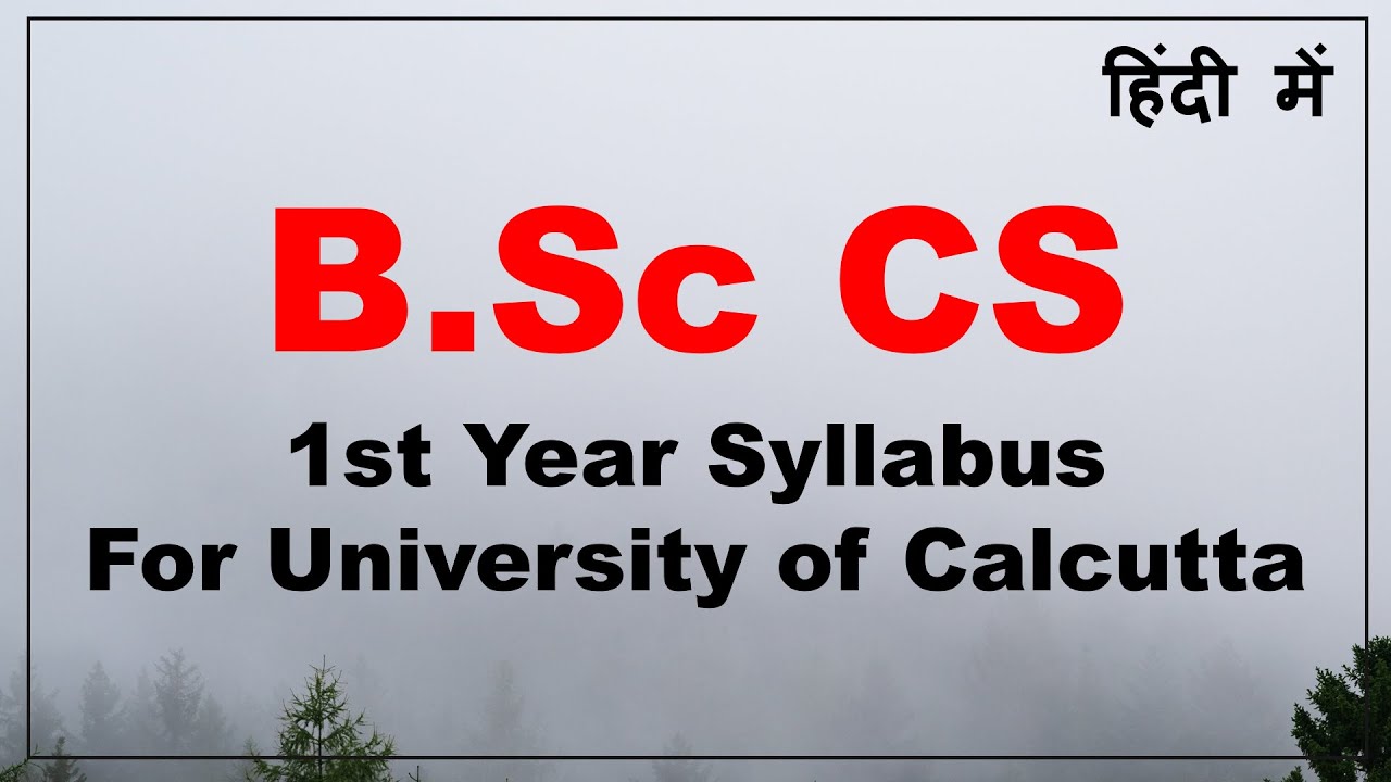 BSc CS 1st Year Syllabus For University of Calcutta | BSc CS Syllabus For Calcutta University