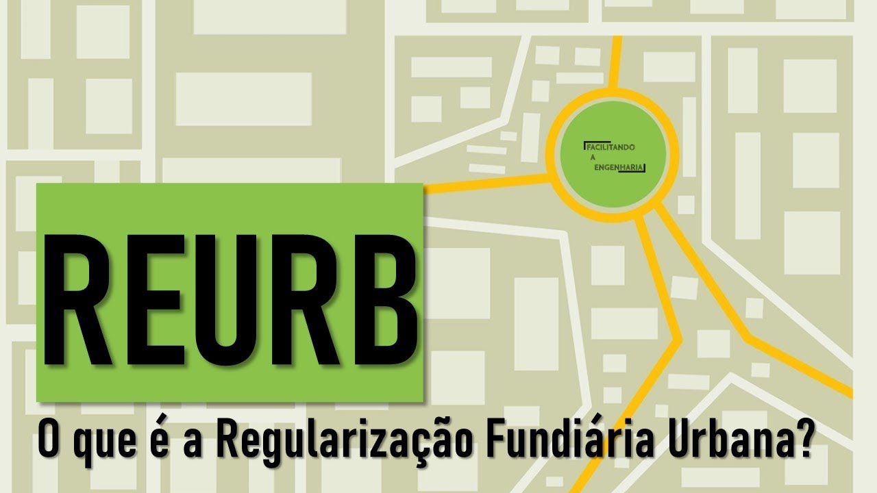 REURB - O que é a Regularização Fundiária Urbana?
