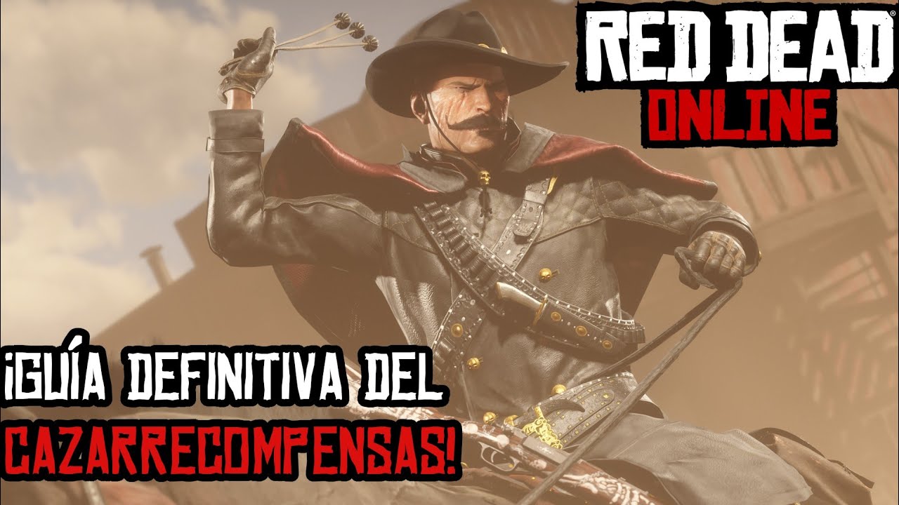 Red Dead Online ¡Guía definitiva del Cazarrecompensas!