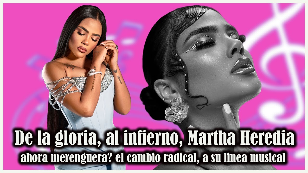 de la gloria al infierno Martha Heredia ahora como merenguera detalles 