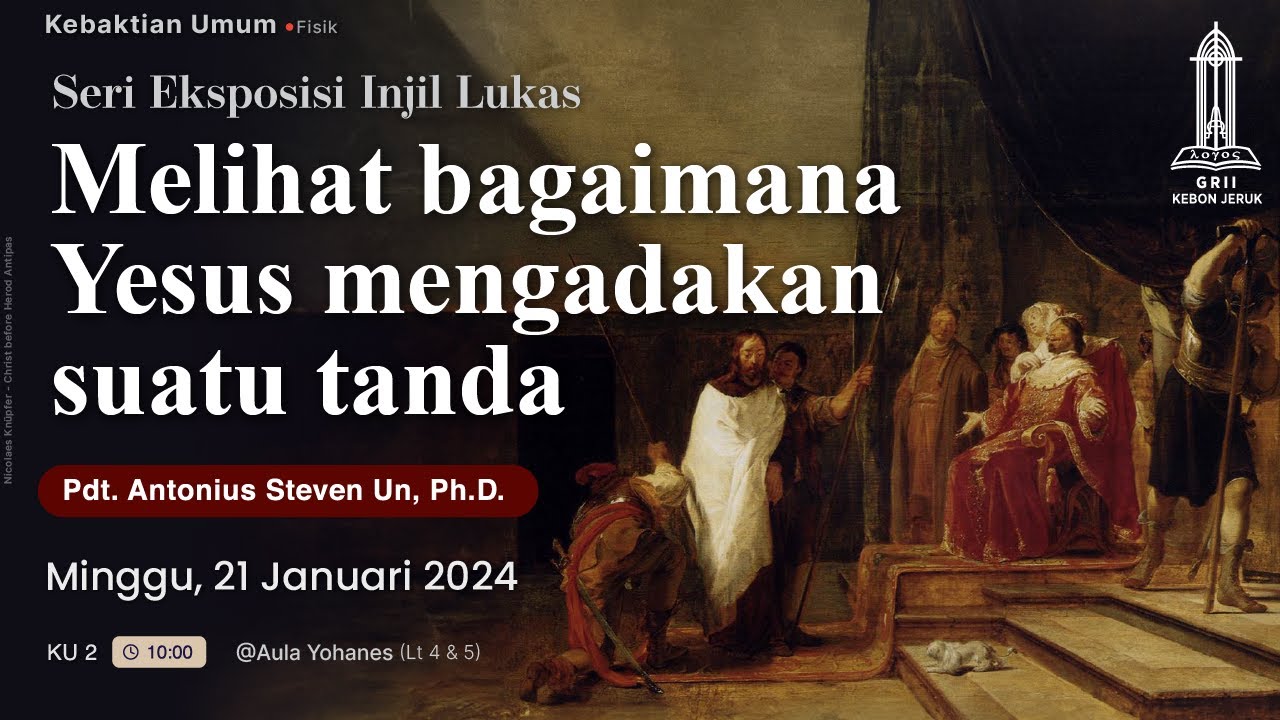 Pdt. Antonius S Un - Melihat bagaimana Yesus mengadakan suatu tanda  (KU 2 - 21 Jan 2024)