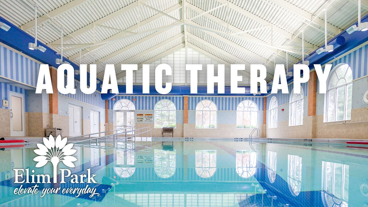 Experience the Healing Power of Water | Aquatic Therapy at Elim Park