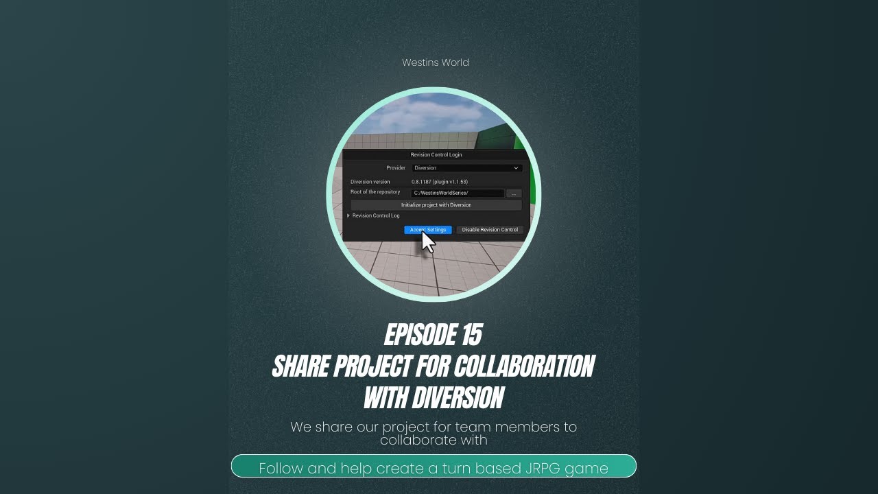 Westins World - Episode 15 - Share Project for Collaboration with Diversion