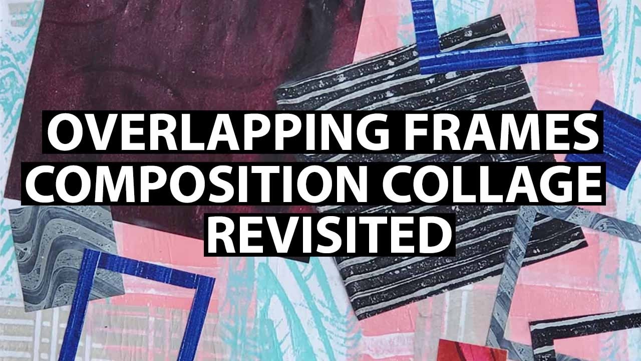 Overlapping Frames Composition Collage Revisited