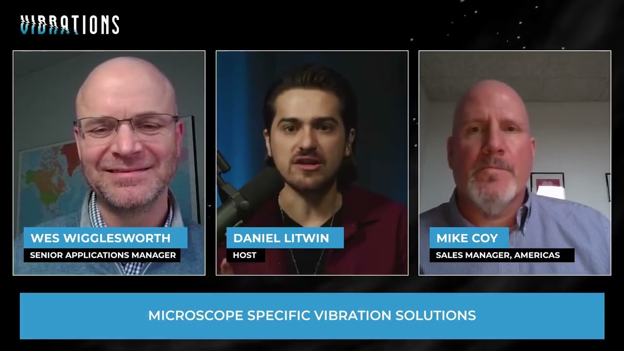 Vibrations: Tailored Vibration Solutions for Microscopes Enhance Accuracy, Stability & Precision