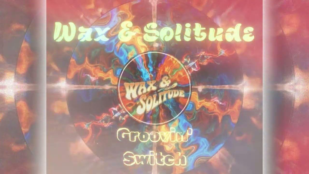 Wax & Solitude - Uplifting Soul Funk [心を満たす、鮮やかなソウル・グルーヴ]