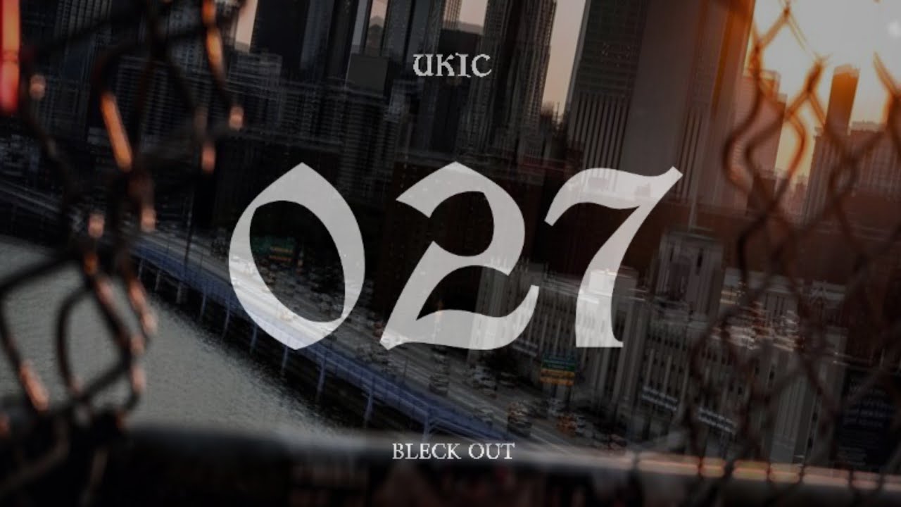Ukic - 027 (Official Video) 2K22