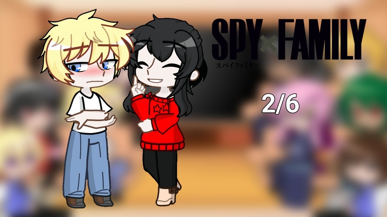 fandoms react to Spy x family | 2/6 | gacha nox | gcrv |