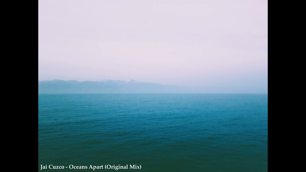 Jai Cuzco - Oceans Apart (Original Mix)