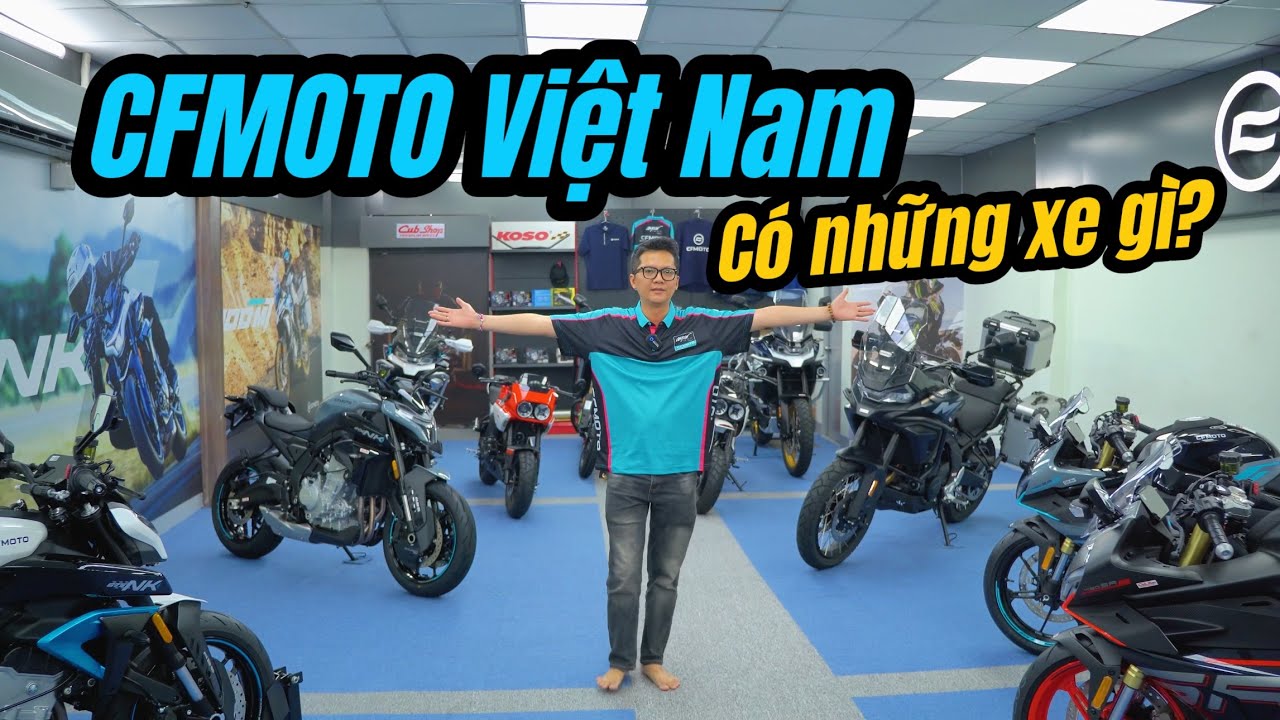 CFMoto Việt Nam ra mắt showroom giá bán mới nhất 2025 từ 60tr đến 280tr