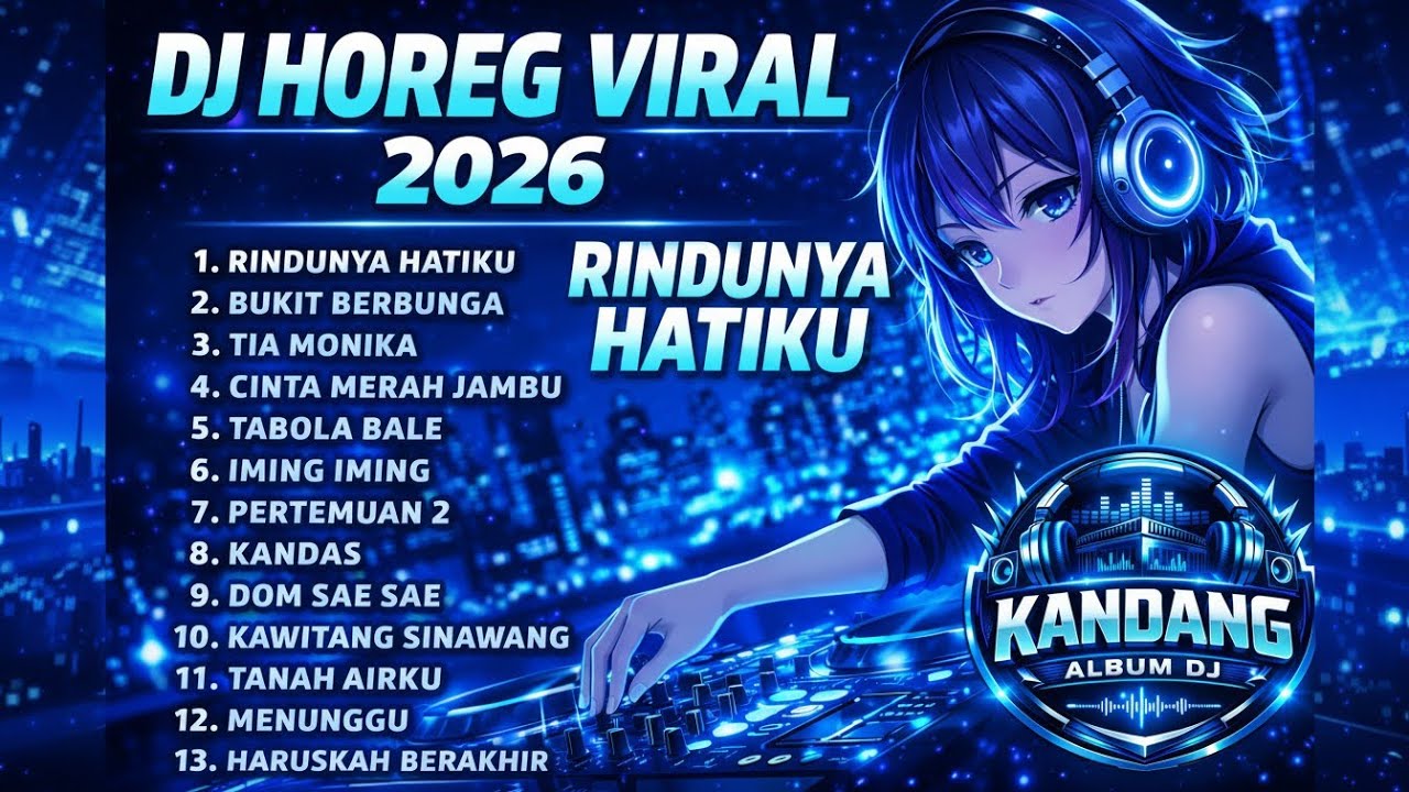 DJ HOREG VIRAL 2026 | RINDUNYA HATIKU – Full Album DJ Nonstop Terpopuler