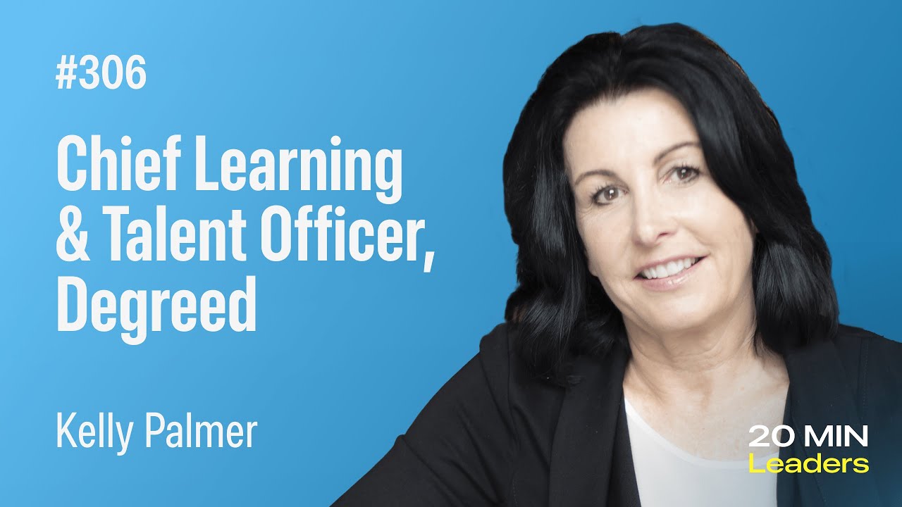 Ep306: Kelly Palmer | Chief Learning & Talent Officer, Degreed