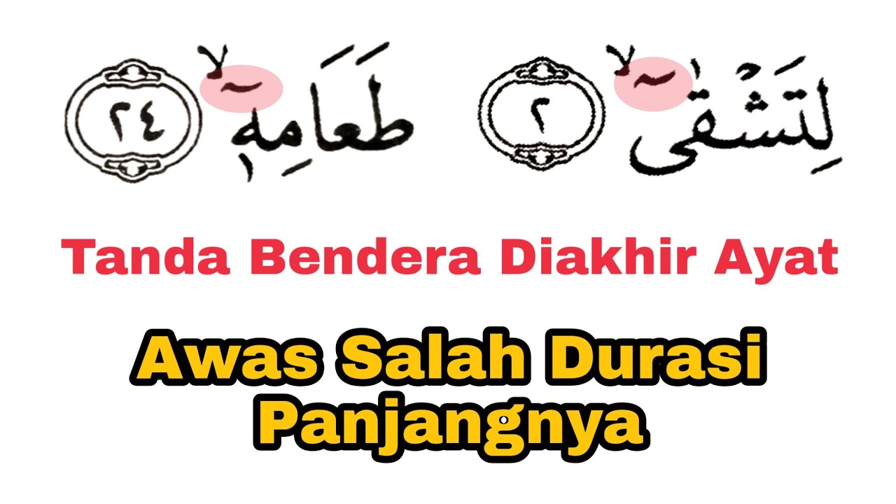 Awas Salah Durasi Panjangnya, Cara Baca Tanda Bendera Diakhir Ayat