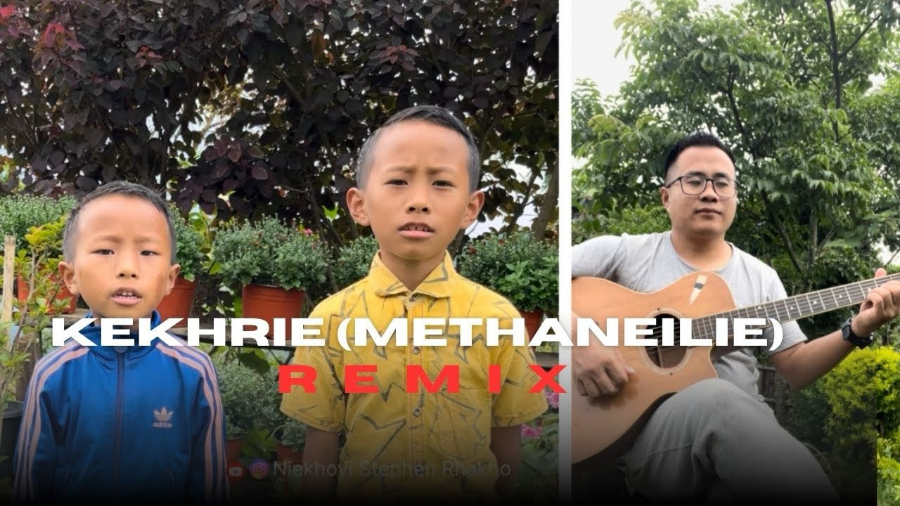 Kekhrie | Methaneilie | Remix | Shesuto Abel Rhakho & Luluo Bosco Rhakho