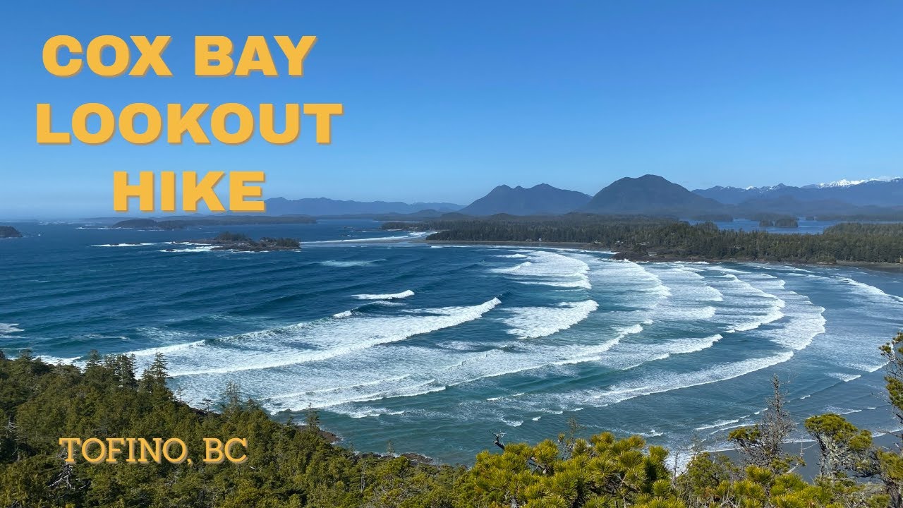 Hikes in Tofino: Cox Bay Lookout