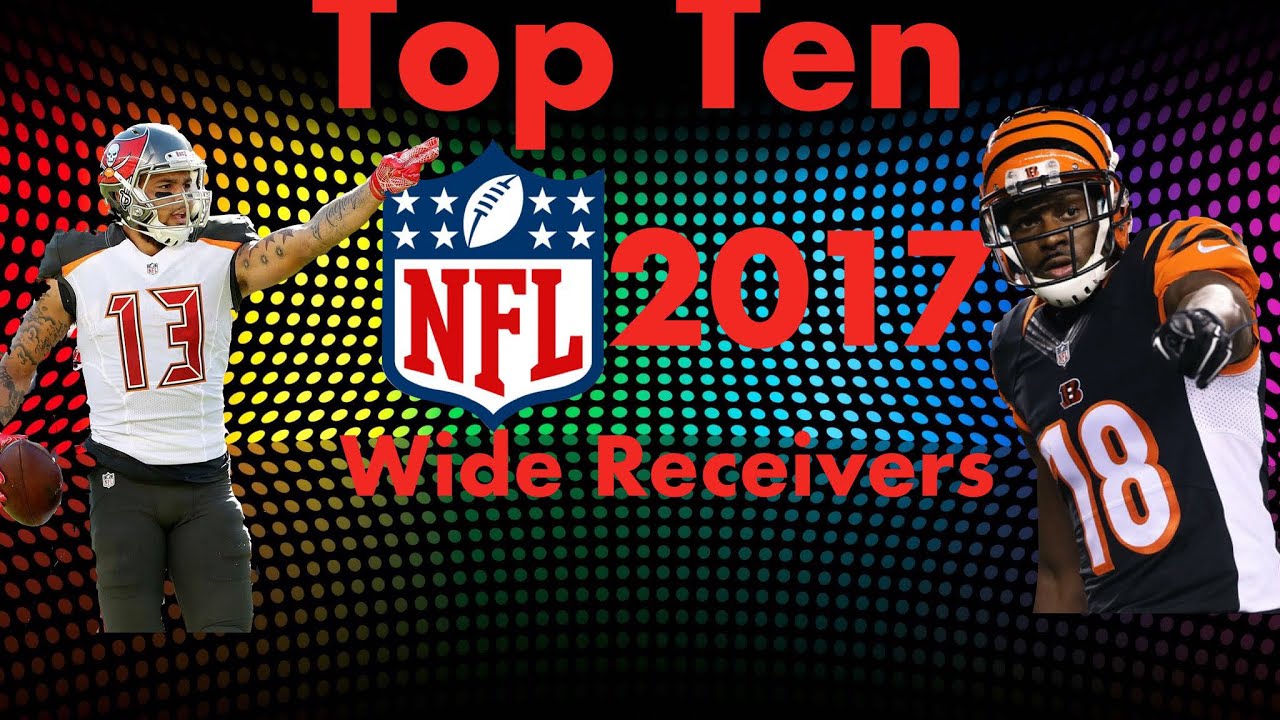 Top 10 2017 NFL Wide Receivers