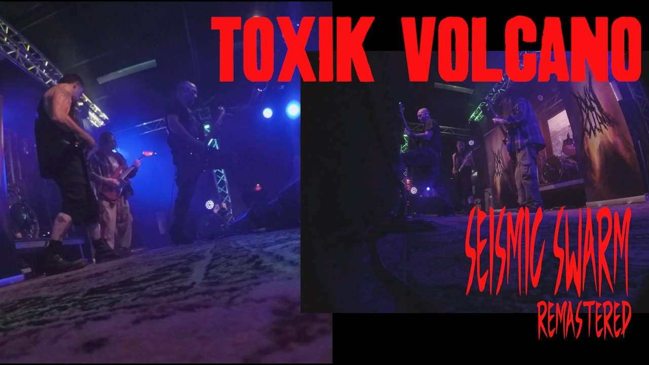 Toxik Volcano Seismic Swarm REMASTERED