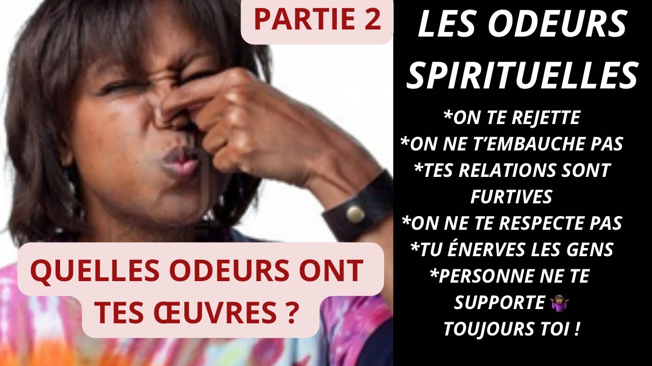 LES ODEURS SPIRITUELLES. Partie 2