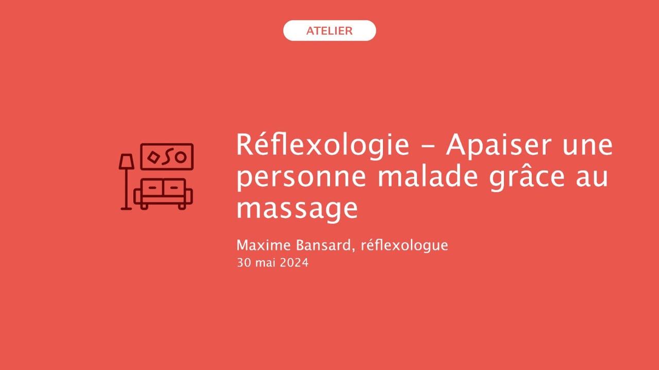 Réflexologie et cancer - Apaiser une personne malade grâce au massage