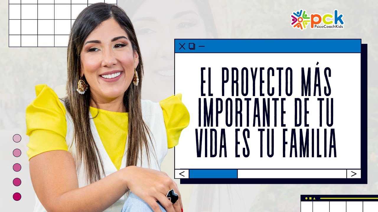 El proyecto más importante de tu vida es tu familia...