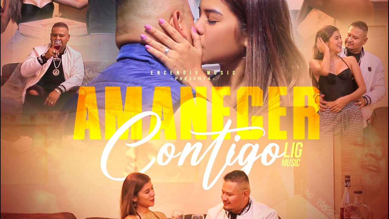 Amanecer Contigo (Official Video) - Lig Music