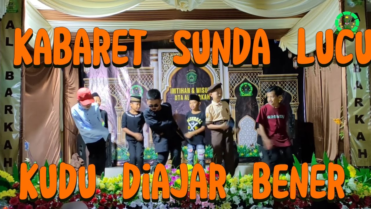 KABARET SUNDA LUCU || KUDU DIAJAR BENER || KABARET ANAK SD