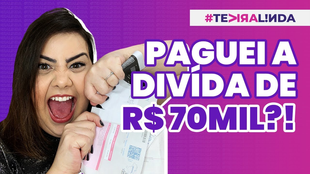 CONSEGUI PAGAR MINHA D&Iacute;VIDA DE R$ 70 MIL? A HORA DA VERDADE CHEGOU! #TEVIRALINDA