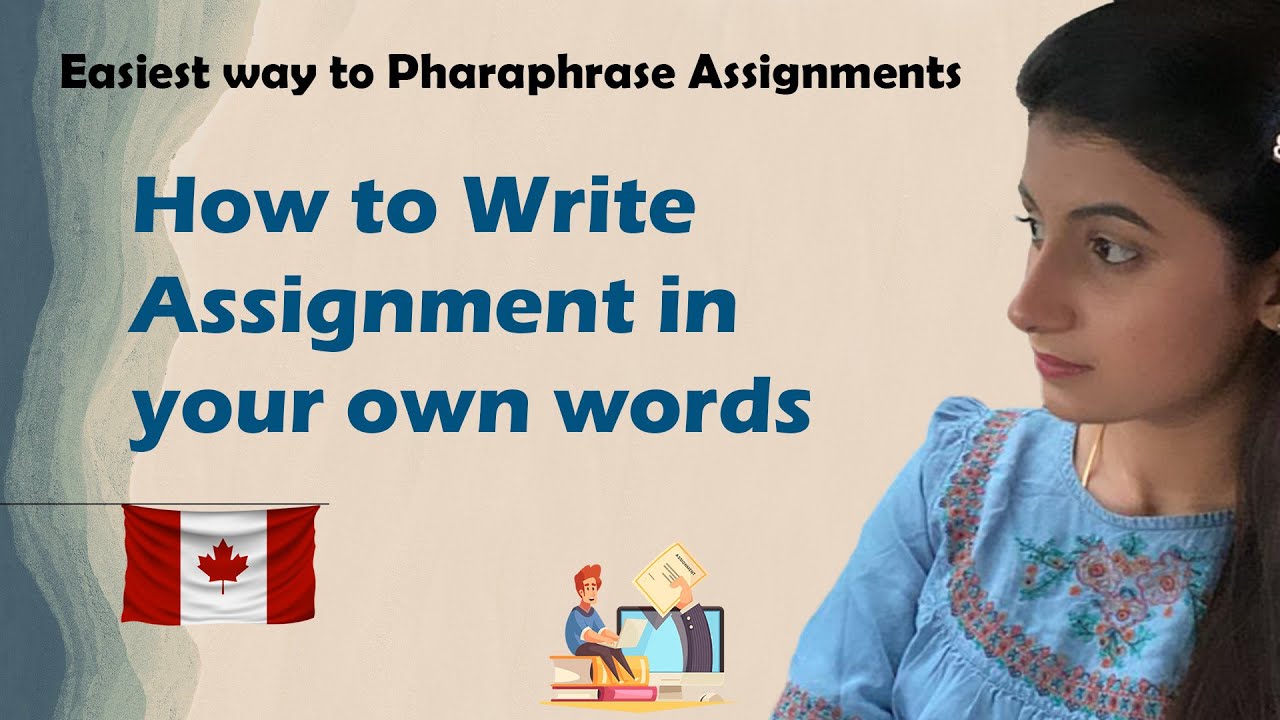 How to write Assignments in Canada | How to write in your own words | Saran Kaur Virk