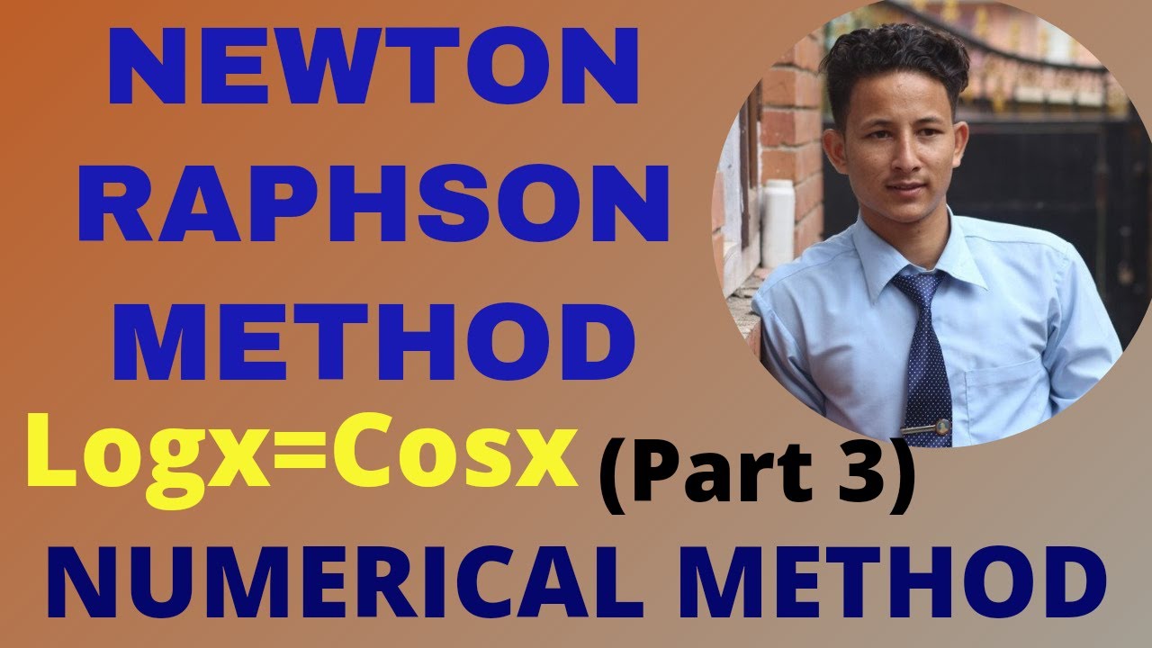 Newton Raphson Method in Nepali | Part 3 | Numerical Methods | Log x=cos x | Newton Raphson Method |