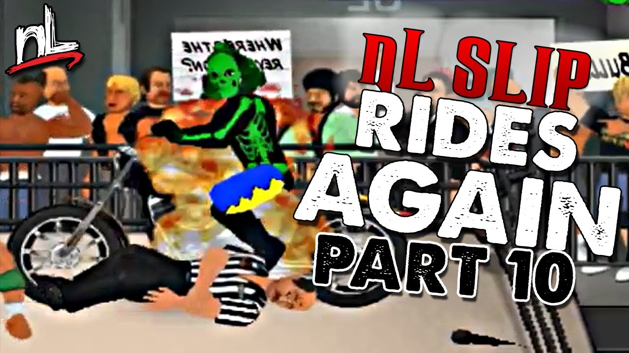 nL Highlights -  nL SLIP RIDES AGAIN [PART 10] (Wrestling Revolution)