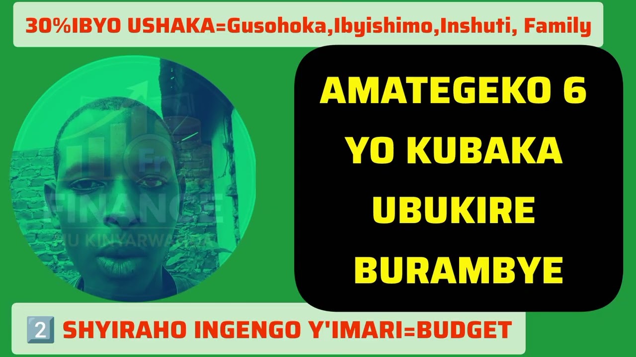 Uko Wakoresha Amafaranga Yawe Neza 💵| Amategeko 6 Yo Kubaka Ubukire Burambye